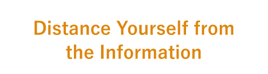 Distance Yourself from the Information